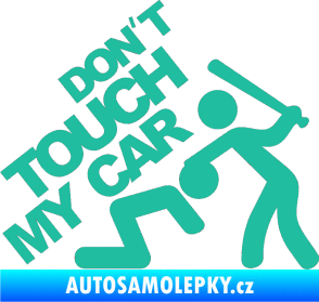 Samolepka Dont touch my car 001 tyrkysová