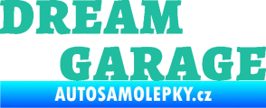 Samolepka Dream garage tyrkysová