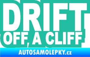 Samolepka Drift off a cliff tyrkysová