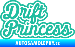 Samolepka Drift princess nápis tyrkysová