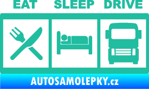 Samolepka Eat, sleep, drive 003 s nápisem tyrkysová