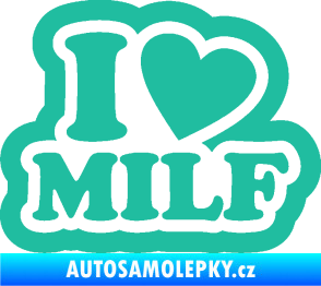 Samolepka I love milf 003 nápis tyrkysová