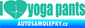 Samolepka I love yoga pants nápis tyrkysová