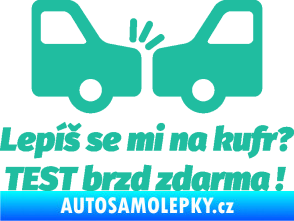 Samolepka Lepíš se mi na kufr, Test brzd zdarma tyrkysová