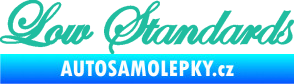 Samolepka Low standards nápis tyrkysová
