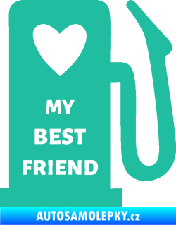 Samolepka My best friend benzínová pumpa tyrkysová