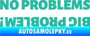 Samolepka No problems - big problem! nápis tyrkysová