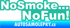 Samolepka No smoke no fun 001 nápis tyrkysová