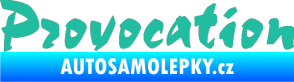 Samolepka Provocation tyrkysová