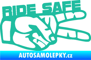 Samolepka Ride Safe nápis pravá motorkář tyrkysová