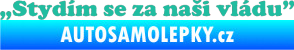 Samolepka Stydím se za naši vládu 005 tyrkysová