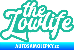 Samolepka The lowlife nápis tyrkysová
