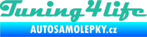 Samolepka Tuning for life nápis tyrkysová