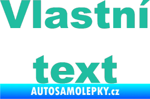 Samolepka Vlastní text - Arial Black tyrkysová