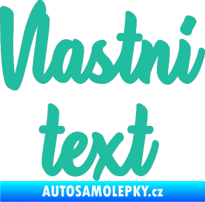 Samolepka Vlastní text - Astonia tyrkysová