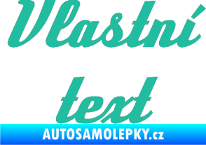 Samolepka Vlastní text - Deftone tyrkysová
