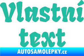 Samolepka Vlastní text - Fruktur tyrkysová