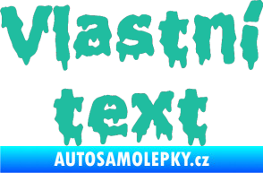 Samolepka Vlastní text - Liquidism tyrkysová