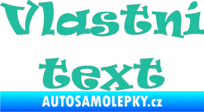 Samolepka Vlastní text - Ravie tyrkysová