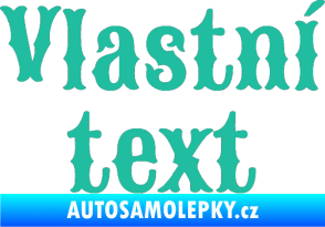 Samolepka Vlastní text - Sancreek tyrkysová