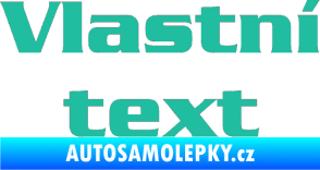 Samolepka Vlastní text - Serpentine tyrkysová