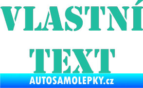 Samolepka Vlastní text - Stencil tyrkysová