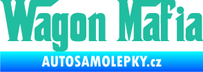 Samolepka Wagon Mafia 001 nápis tyrkysová
