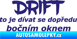 Samolepka Drift to je dívat se dopředu bočním oknem nápis střední modrá