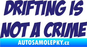 Samolepka Drifting is not a crime 001 nápis střední modrá