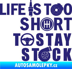 Samolepka Life is too short to stay stock střední modrá