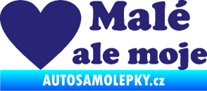Samolepka Malé, ale moje nápis se srdcem střední modrá