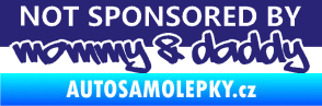 Samolepka Not sponsored by mommy a daddy nápis střední modrá