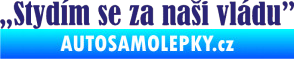 Samolepka Stydím se za naši vládu 003 střední modrá