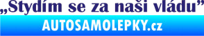 Samolepka Stydím se za naši vládu 004 střední modrá