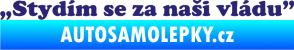Samolepka Stydím se za naši vládu 005 střední modrá