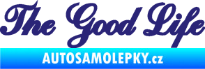 Samolepka The Good Life nápis střední modrá