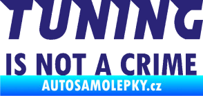 Samolepka Tuning is not a crime 001 nápis střední modrá