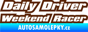 Samolepka Daily driver weekend racer hnědá
