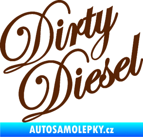 Samolepka Dirty diesel 001 nápis hnědá