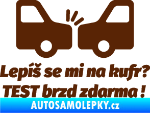 Samolepka Lepíš se mi na kufr, Test brzd zdarma hnědá
