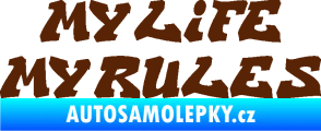 Samolepka My life My rules nápis můj život moje pravidla hnědá