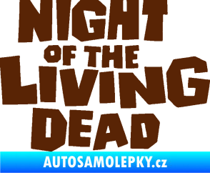 Samolepka Night of living dead hnědá