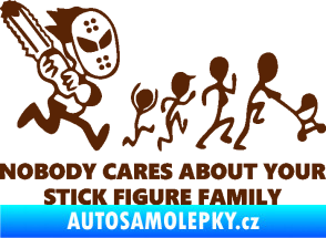 Samolepka No body cares about your stick figure family hnědá
