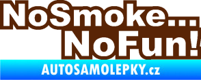 Samolepka No smoke no fun 001 nápis hnědá