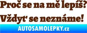 Samolepka Proč se na mě lepíš? Vždyť se neznáme! 001 hnědá