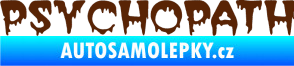 Samolepka Psychopath hnědá