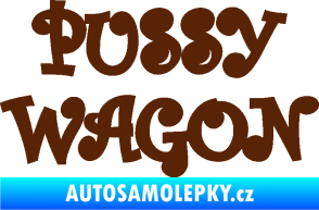 Samolepka Pussy wagon nápis  hnědá