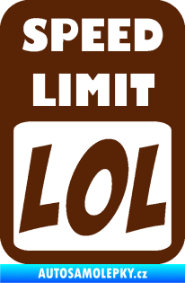 Samolepka Speed Limit LOL nápis hnědá