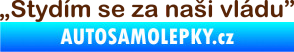 Samolepka Stydím se za naši vládu 001 hnědá