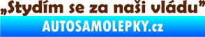 Samolepka Stydím se za naši vládu 002 hnědá